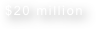 $20 million