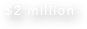 $2 million